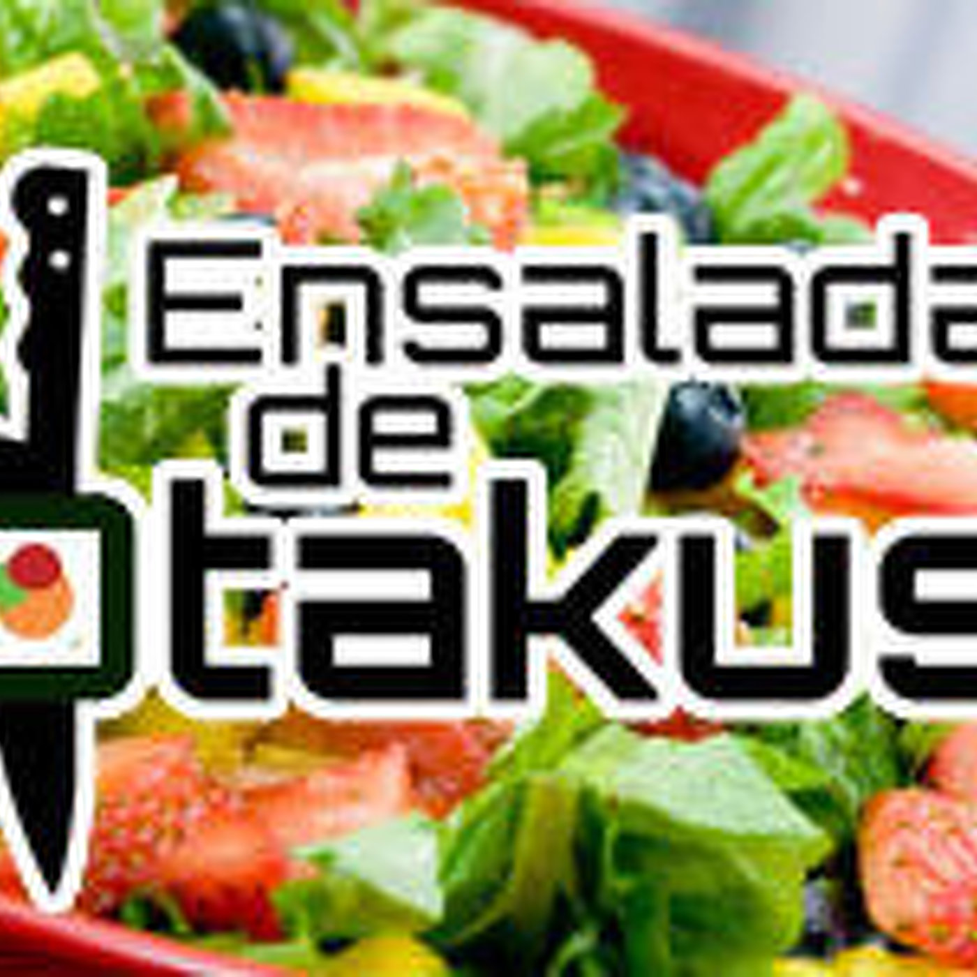 Ensalada de Otakus