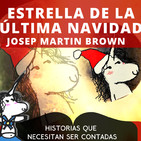 LA ESTRELLA DE LA ÚLTIMA NAVIDAD - Josep Martin Brown, Historias que necesitan ser contadas