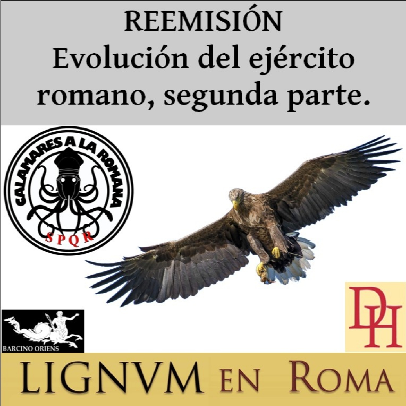 (LeR) REEMISIÓN Evolución del ejército romano, segunda parte. episode artwork