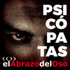 El Abrazo del Oso - Asesinos en Serie: Psicópatas sin alma