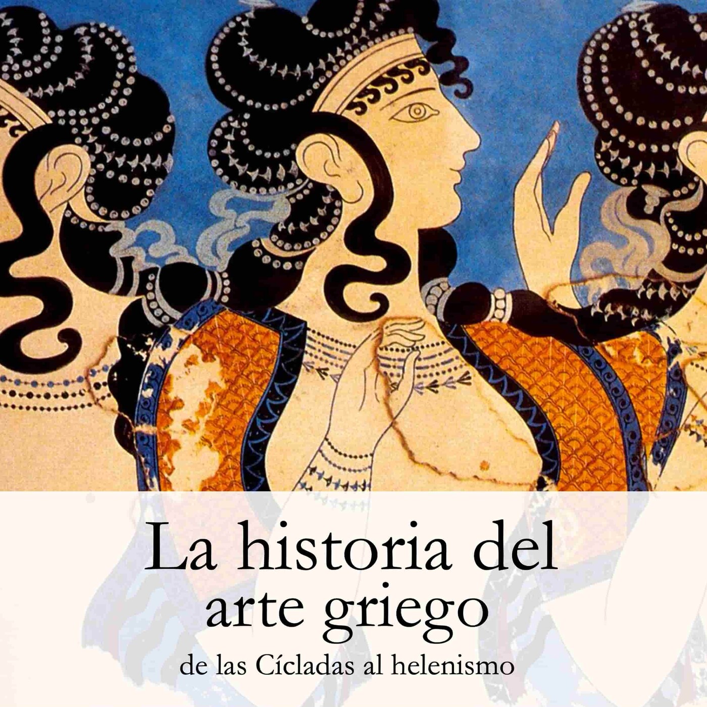 Clase 1 - El arte cicládico - Dra. Ana Minecan