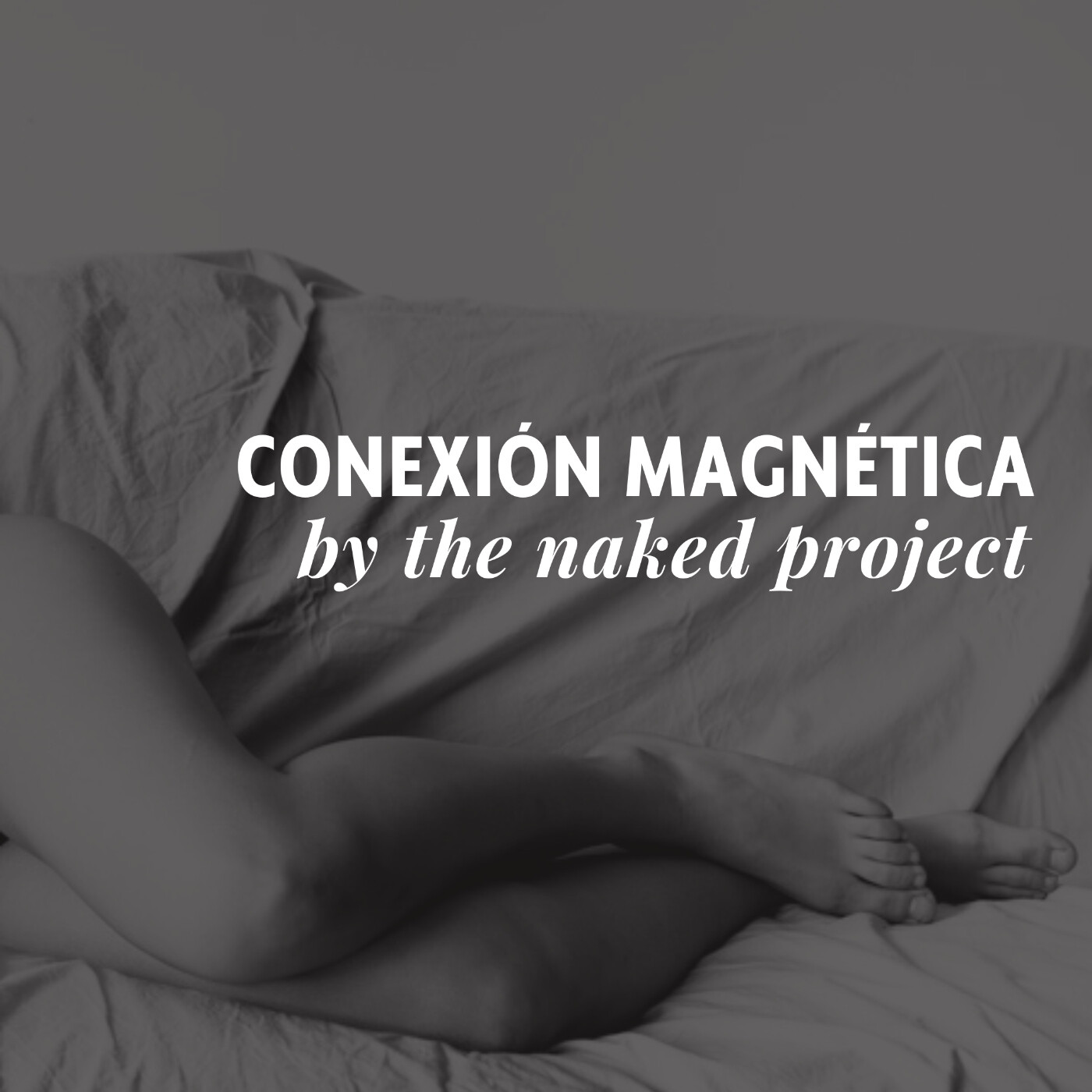 T2 - Episodio 4: CONEXIÓN MAGNÉTICA BY THE NAKED PROJECT