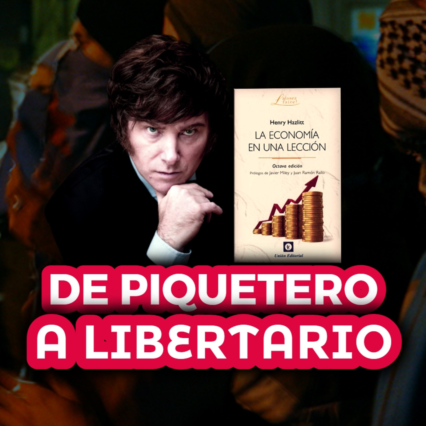138 | De PIQUETERO a LIBERTARIO (HABLEMOS de la MAQUINARIA EMPOBRECEDORA)