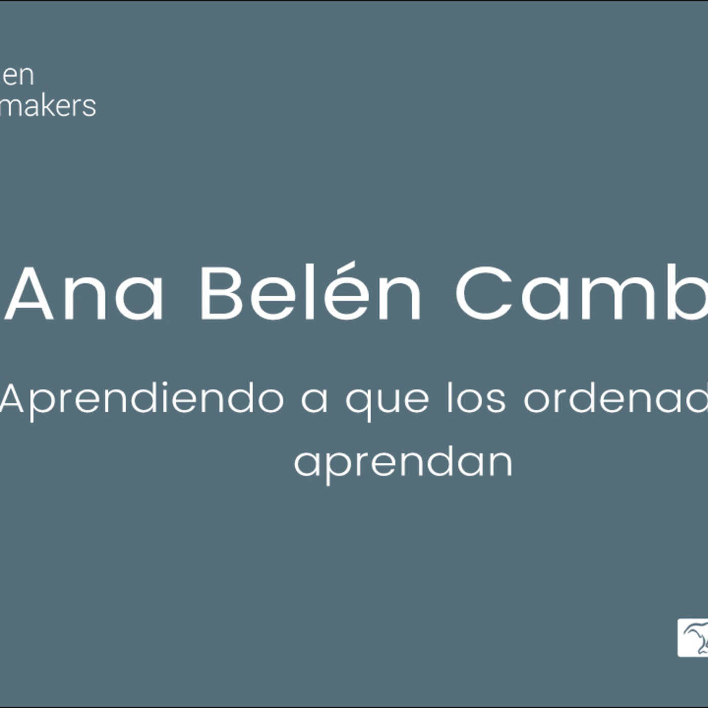 Aprendiendo a que los ordenadores aprendan - Ana Belén Cambra