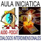 EL PODER DEL TAROT – DESCIFRANDO LAS CLAVES DE LA VIDA y DEL ESPIRITU - COMPLETO- Aula Iniciática - Diálogos Interdimens