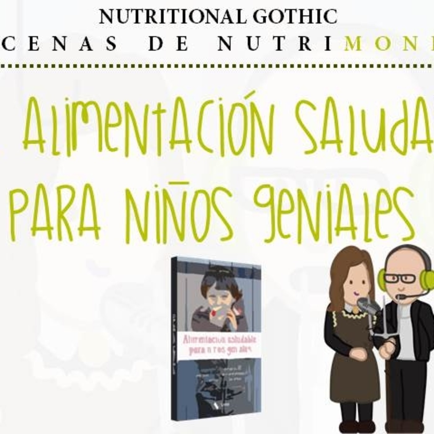 Nutritional Gothic: Escenas de Nutrimonio