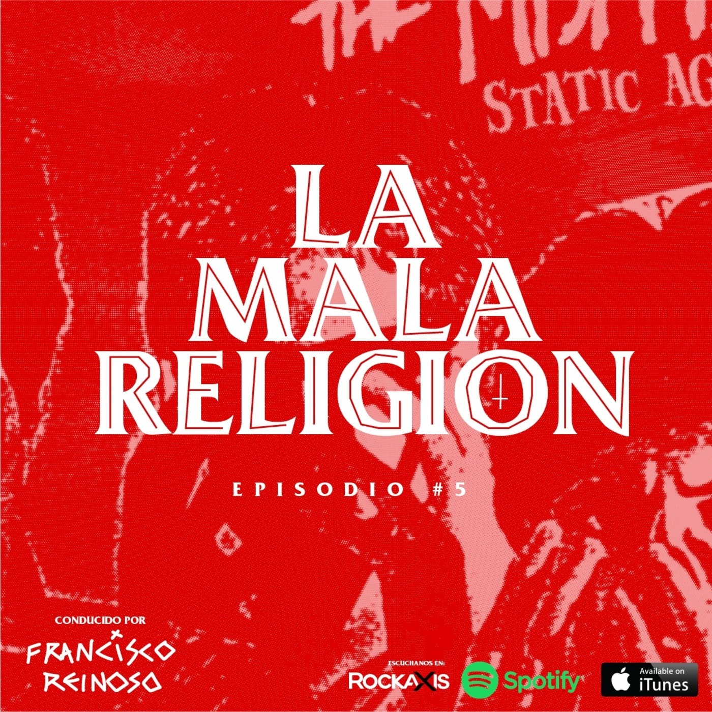 La Mala Religión - Episodio #5