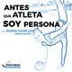 Antes que atleta, soy persona
