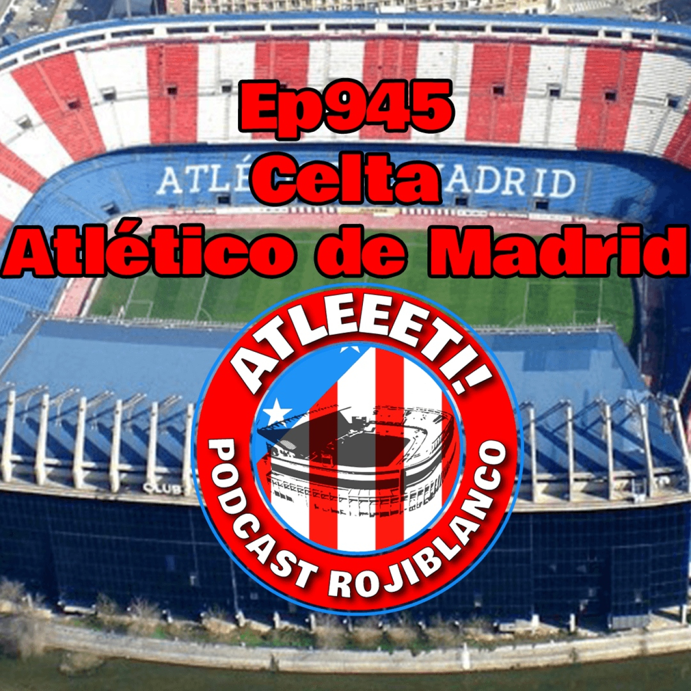 Ep945: Celta 0-1 Atlético de Madrid