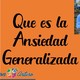 Que es la Ansiedad Generalizada