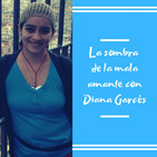Episodio 11 - La sombra de la mala amante con Diana Garces