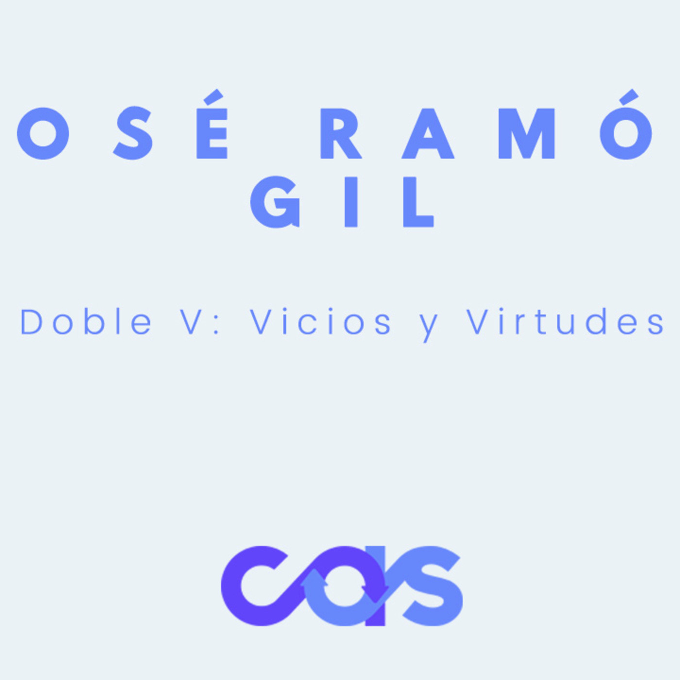 José Ramón Gil - Doble V: Vicios y Virtudes José Ramón Gil - Doble V: Vicios y Virtudes