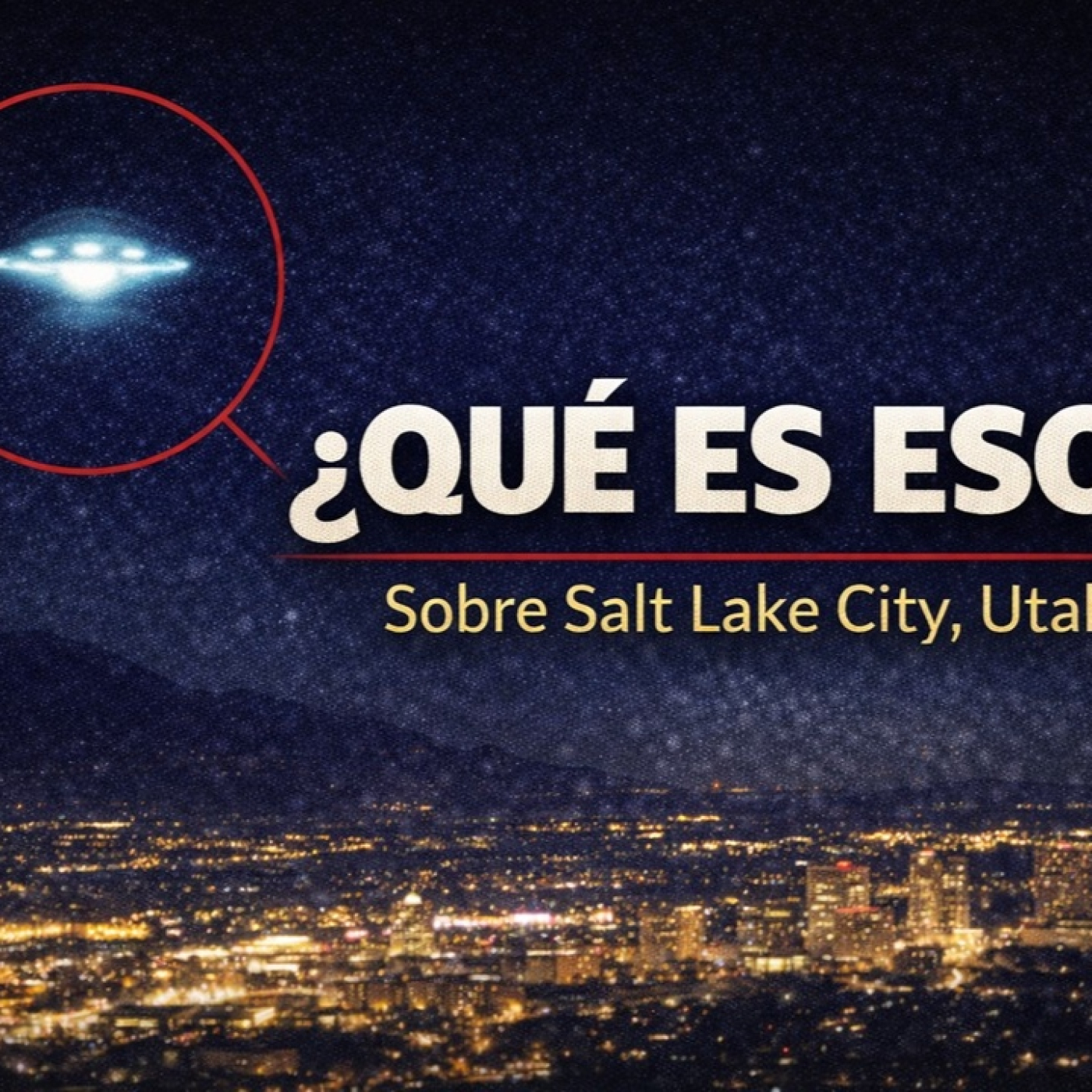 LOS DESVELADOS - QUE FUE LO QUE VIMOS SOBRE SALT LAKE CITY?