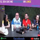 Episodio XII: El día que me Persiguió un Lince.