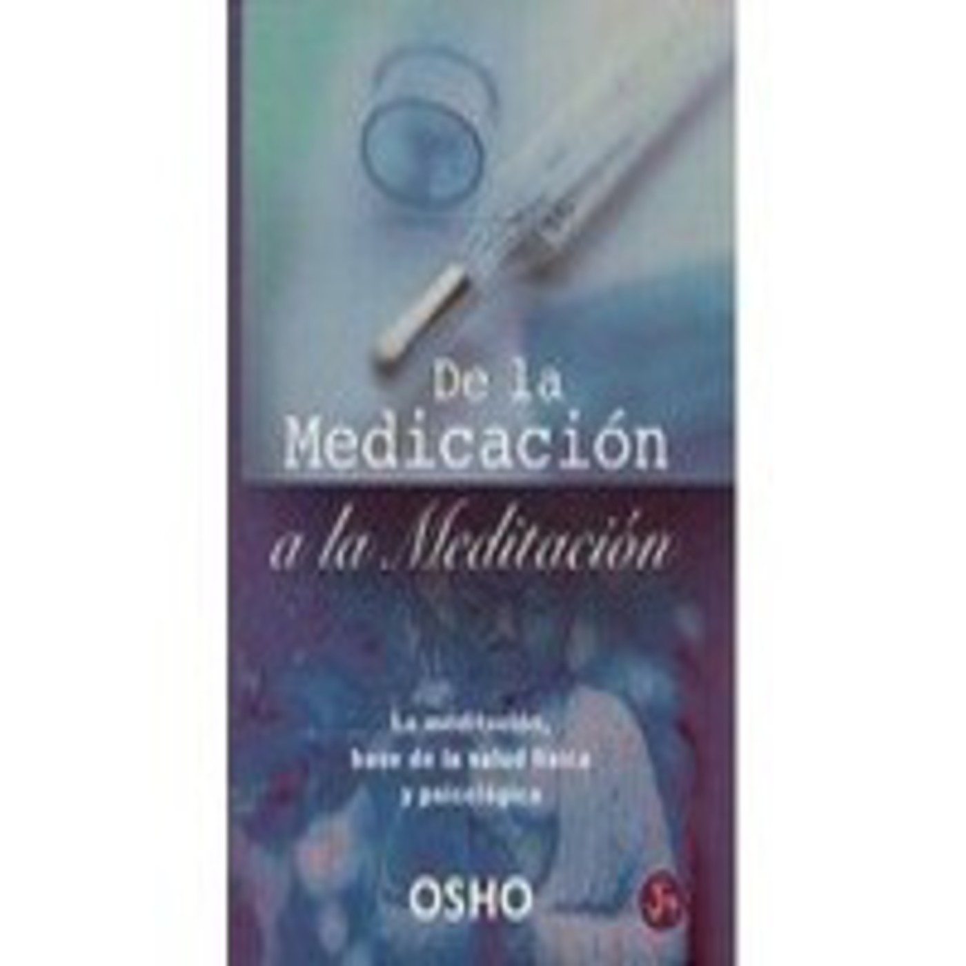 [ 5 - 21 ] De la Medicación a la Meditación OSHO episode artwork
