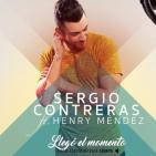 SERGIO CONTRERAS ft HENRY MENDEZ - LLego el momento NOVEDAD EN CADENA ENERGIA CON GUILLERMO NIETO EN ESTACIONGNG Abril