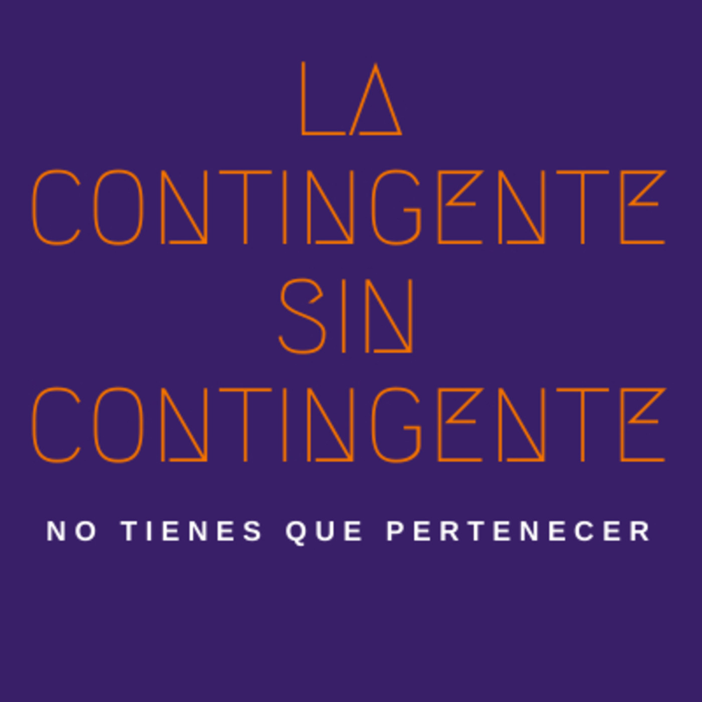 La Contingente Sin Contingente- Episodio 3 ¿Por qué ahora?