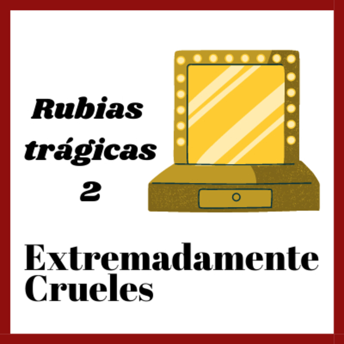 Extremadamente Crueles