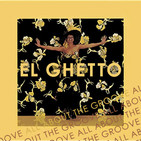 El Ghetto -T9P30 - Groovazo!