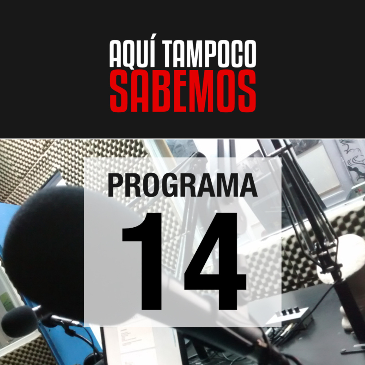 Aquí Tampoco Sabemos