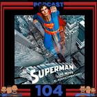 Programa 104 - El Sótano del Planet - Superman The Movie: El Audiocomentario