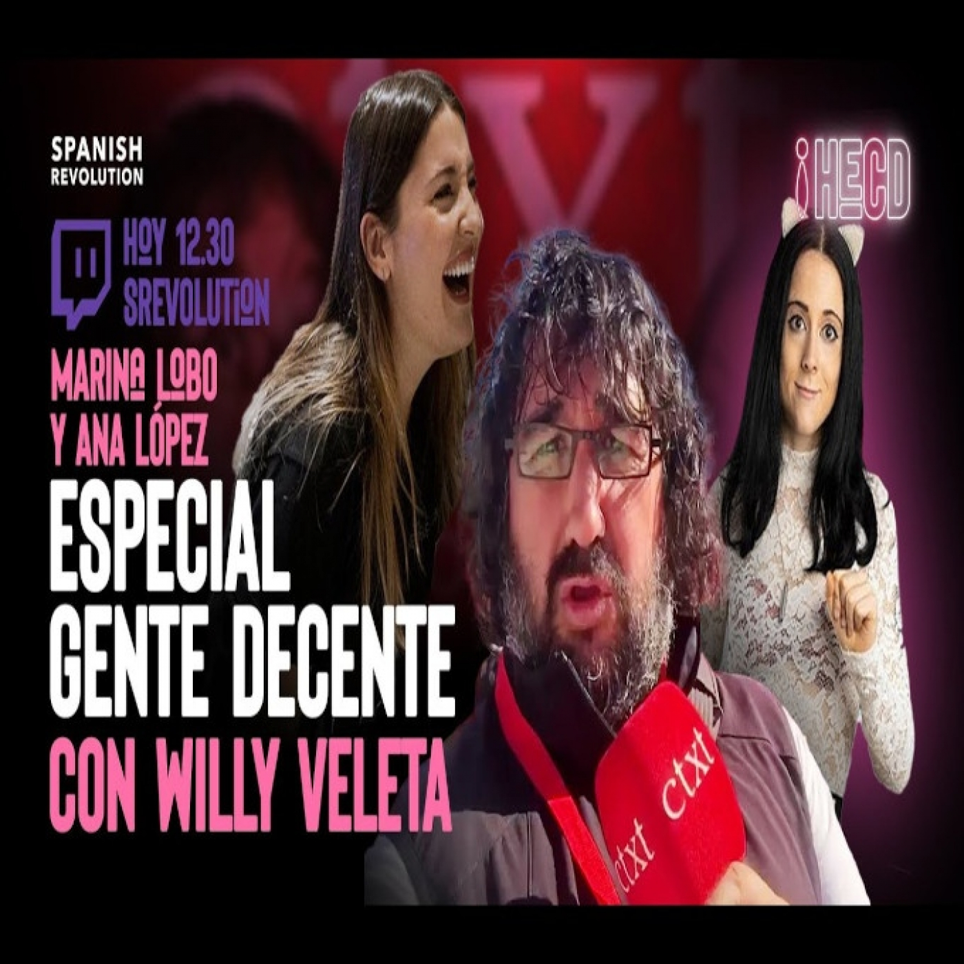HECD 113 - Gente decente, con Willy Veleta y Ana López