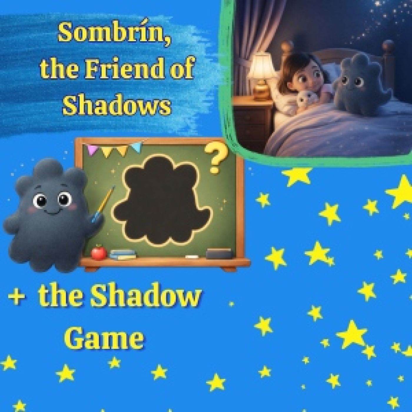Sombrín, the Friend of Shadows Bedtime Story for Kids + Shadow Guessing Game episode artwork