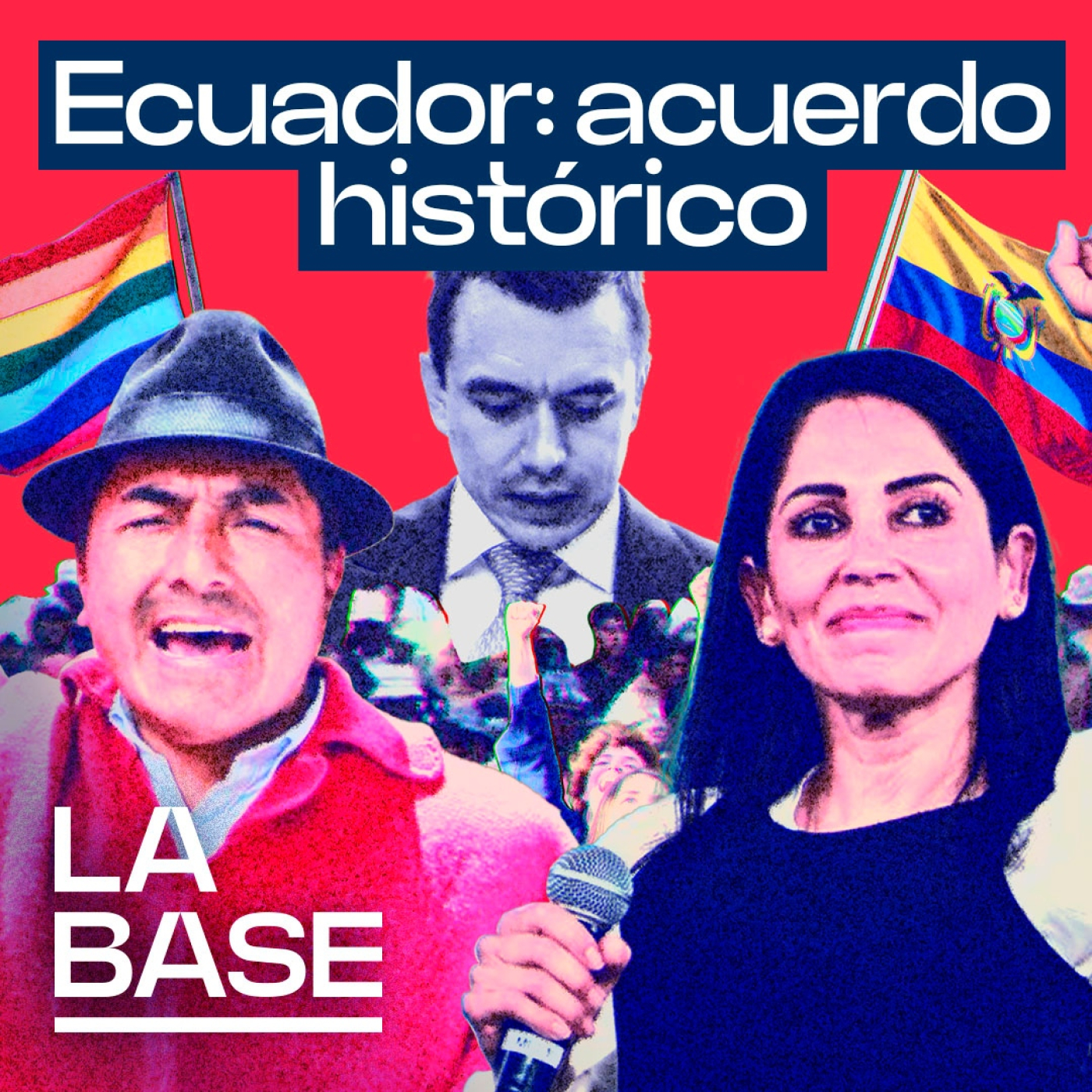 La Base 5x117 | La Revolución Ciudadana y el movimiento indígena pactan para echar a Noboa