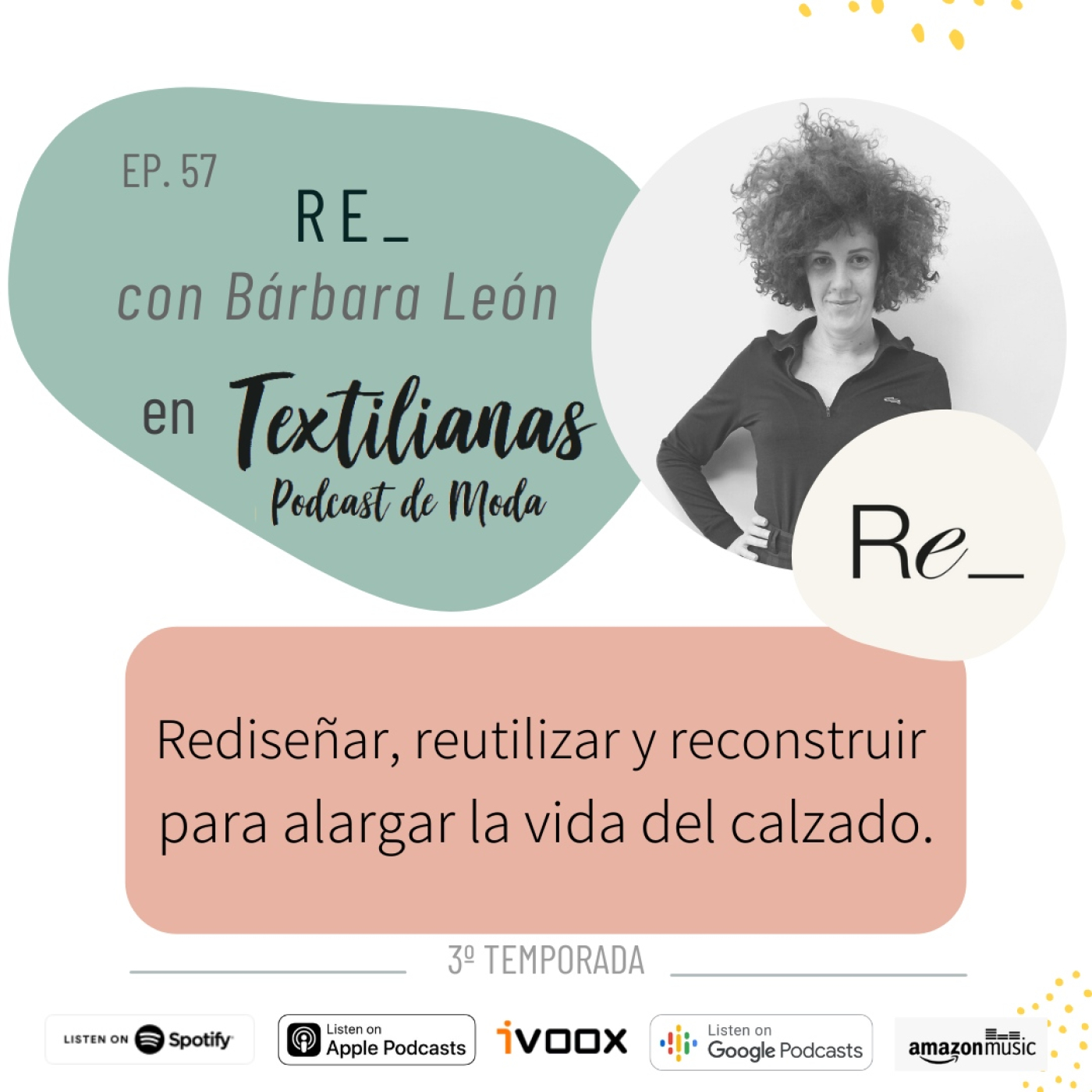 Ep. 57 Rediseñar, reutilizar y reconstruir para alargar la vida del calzado. Con Re_ Bárbara León.