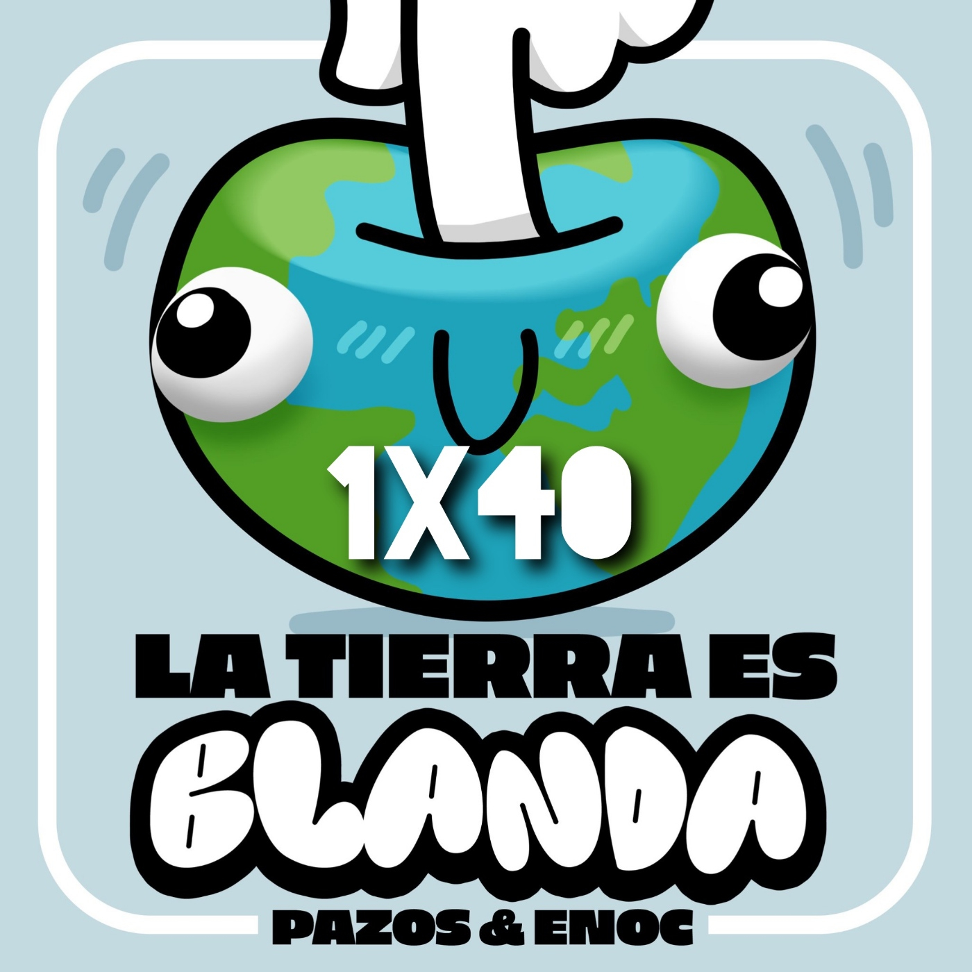 ¿Te gusta SER TONTO?. La Tierra es Blanda 1x40. episode artwork