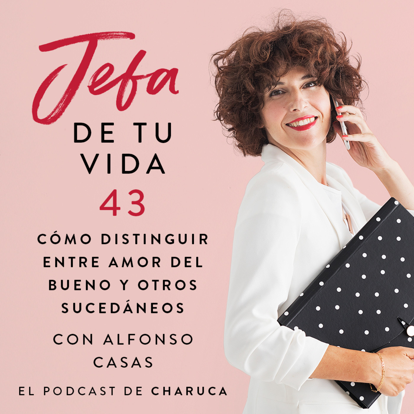 Ep 43. Cómo distinguir entre amor del bueno y otros sucedáneos. Con Alfonso Casas.