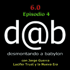 d@b radio 6.0 Episodio 4 con Jorge Guerra - ONU (3ª Parte) Lucis Trust y la Nueva Era