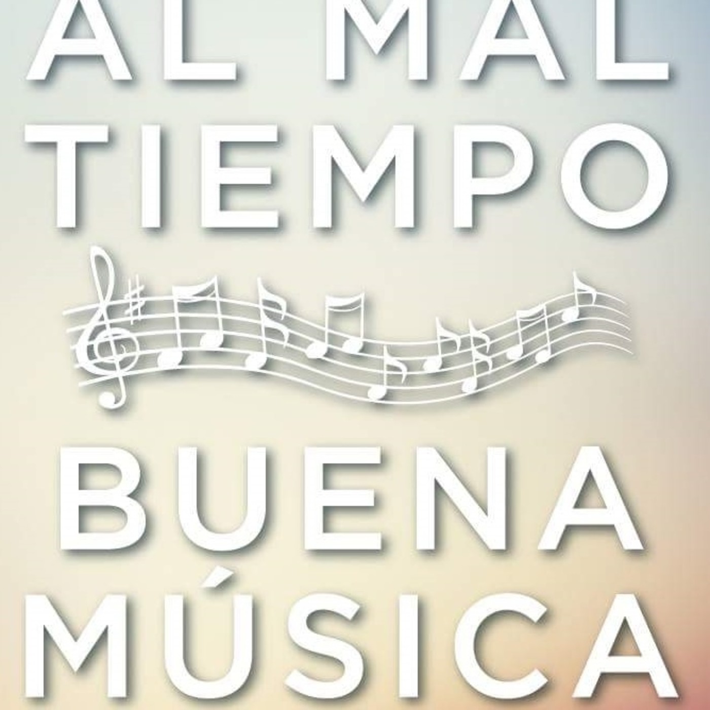AL MAL TIEMPO BUENA MUSICA