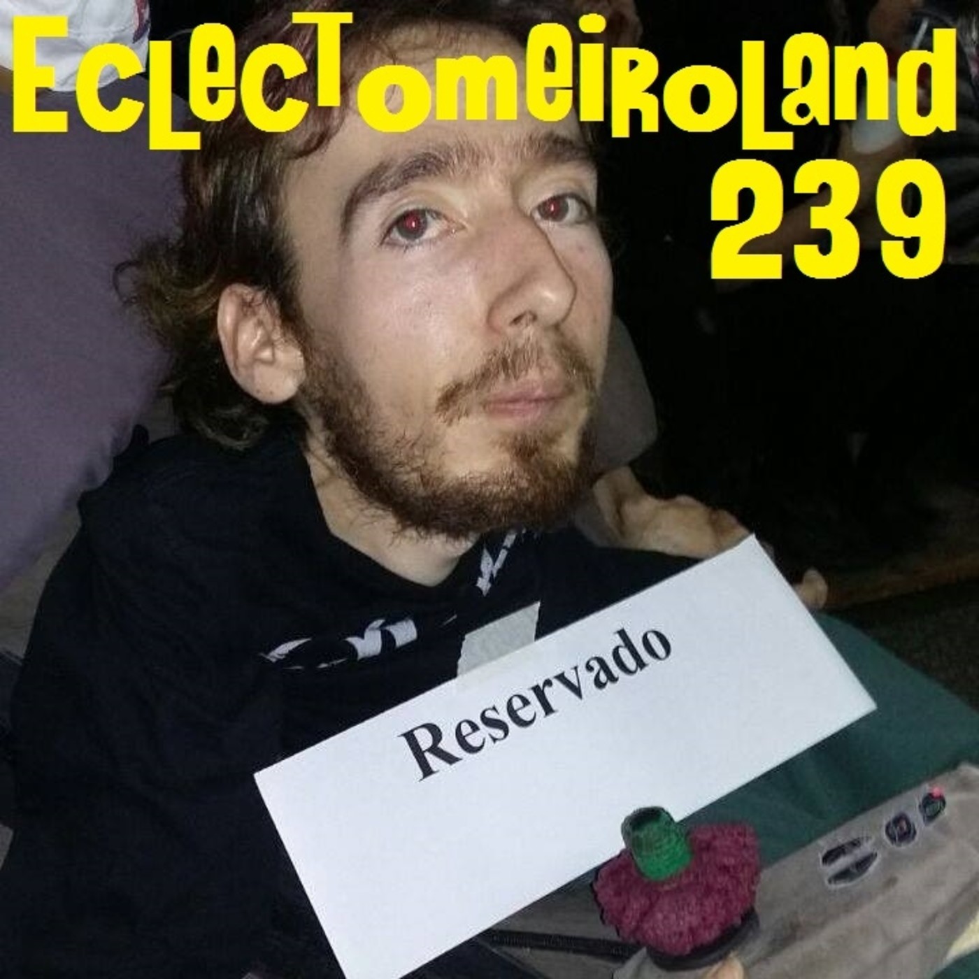 Eclectomeiroland 239 episode artwork