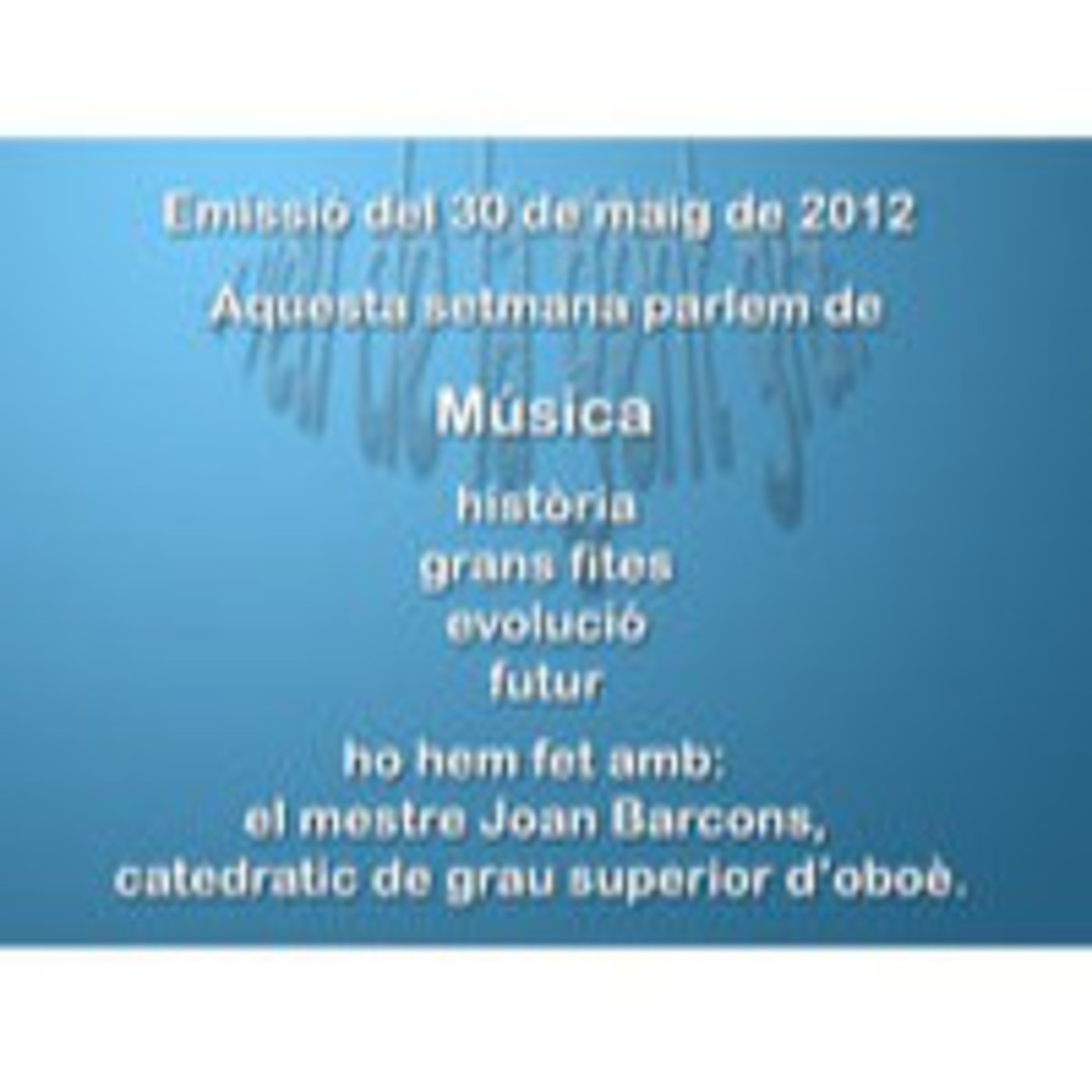 Música, 30 de maig de 2012