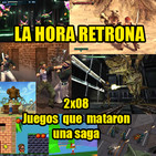 La Hora Retrona 2x08. Juegos que mataron una saga.