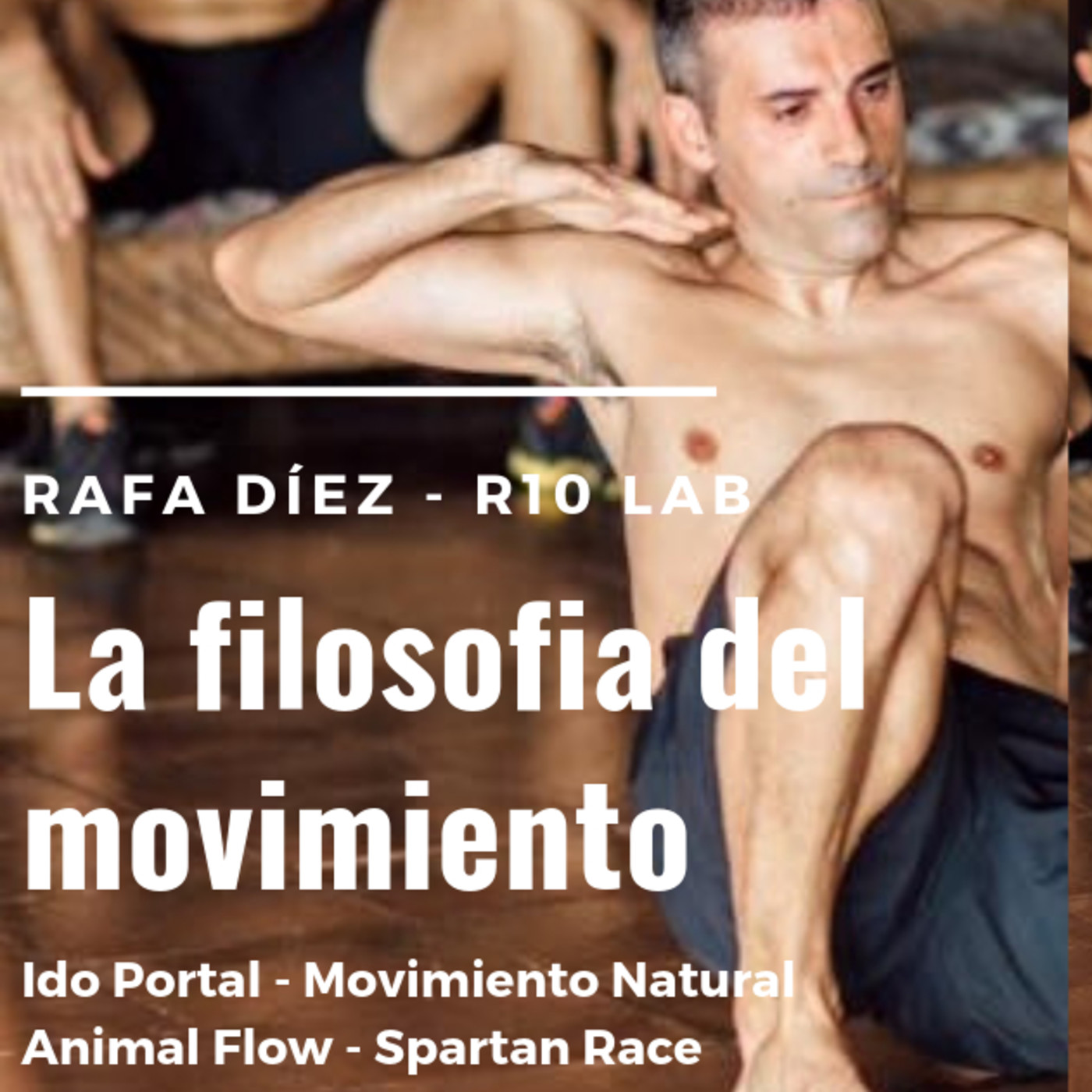 Entrenamiento Natural y Filosofía del Movimiento con Rafa Díez