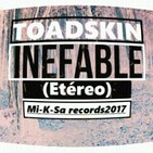 ToadSkin - Inefable(Etéreo) -MiKSa record2017-
