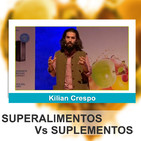 SUPERALIMENTOS vs SUPLEMENTOS - Kilian Crespo ( Conferencia 6º Congreso Alimentación Viva )