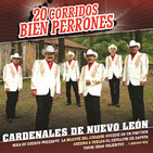 Cardenales De Nuevo Leon - 20 Corridos