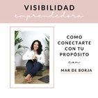 Capítulo 2. La historia de Mar de Borja y como conectarte con tu propósito