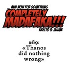 Episodio 89: «Thanos did nothing wrong»