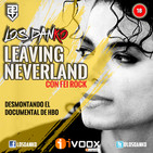 Leaving Neverland: Desmontando el documental de HBO (Con Fei Rock)