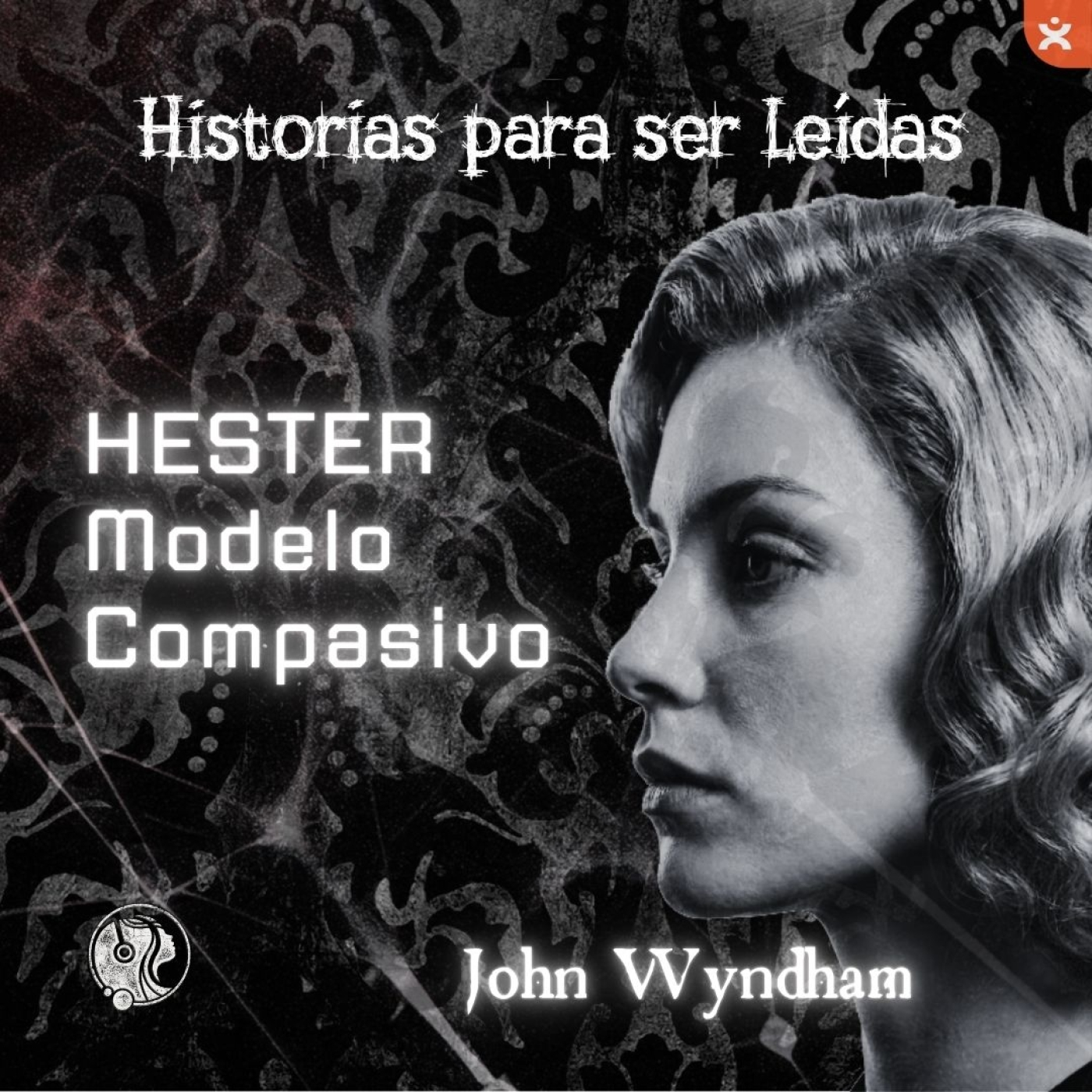 HESTER, Modelo Compasivo, de John Wyndham (1954) - Episodio exclusivo para mecenas