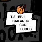 T.2. Ep.1. Bailando con lobos
