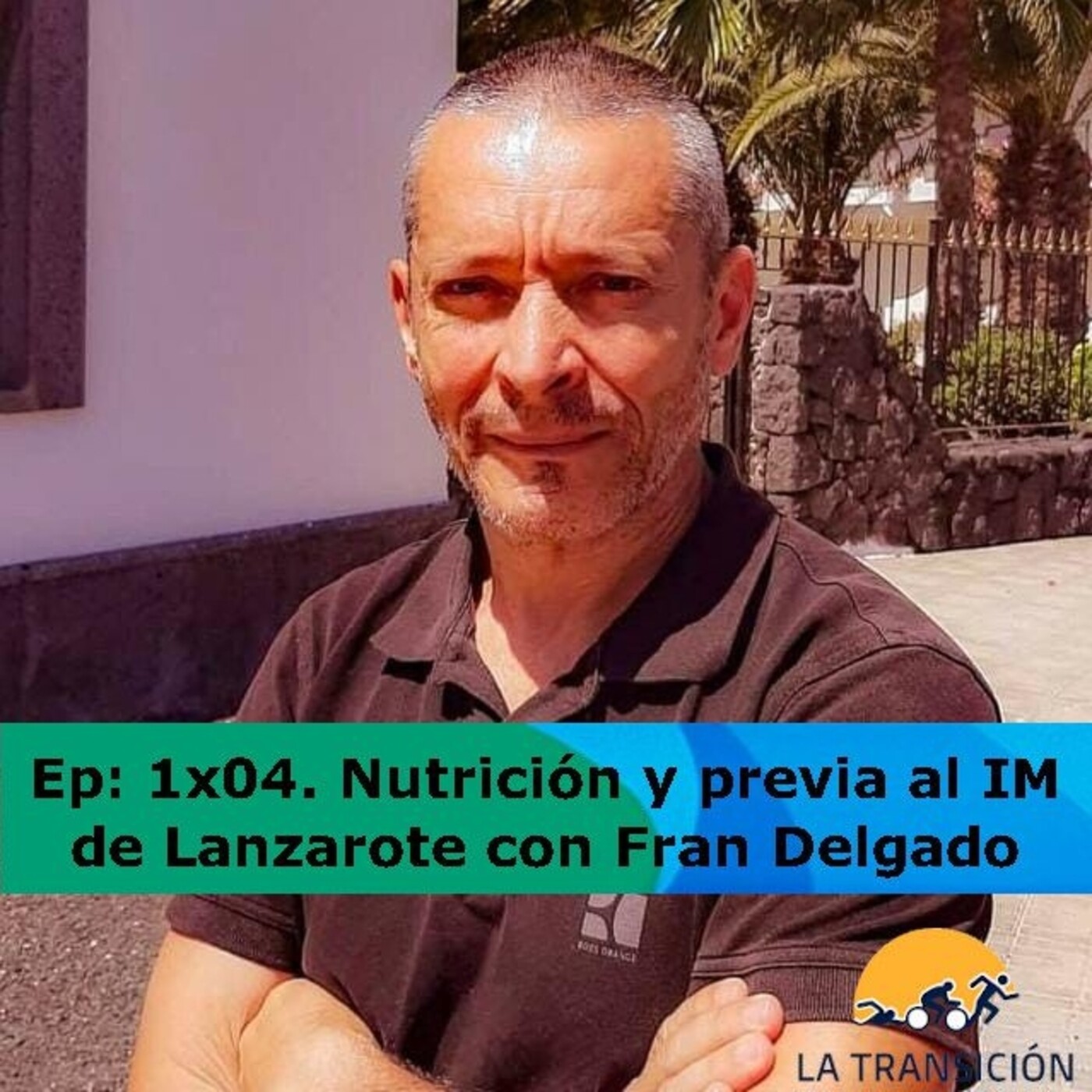Ep1x04. Nutrición y previa del IM Lanzarote con Fran Delgado episode artwork
