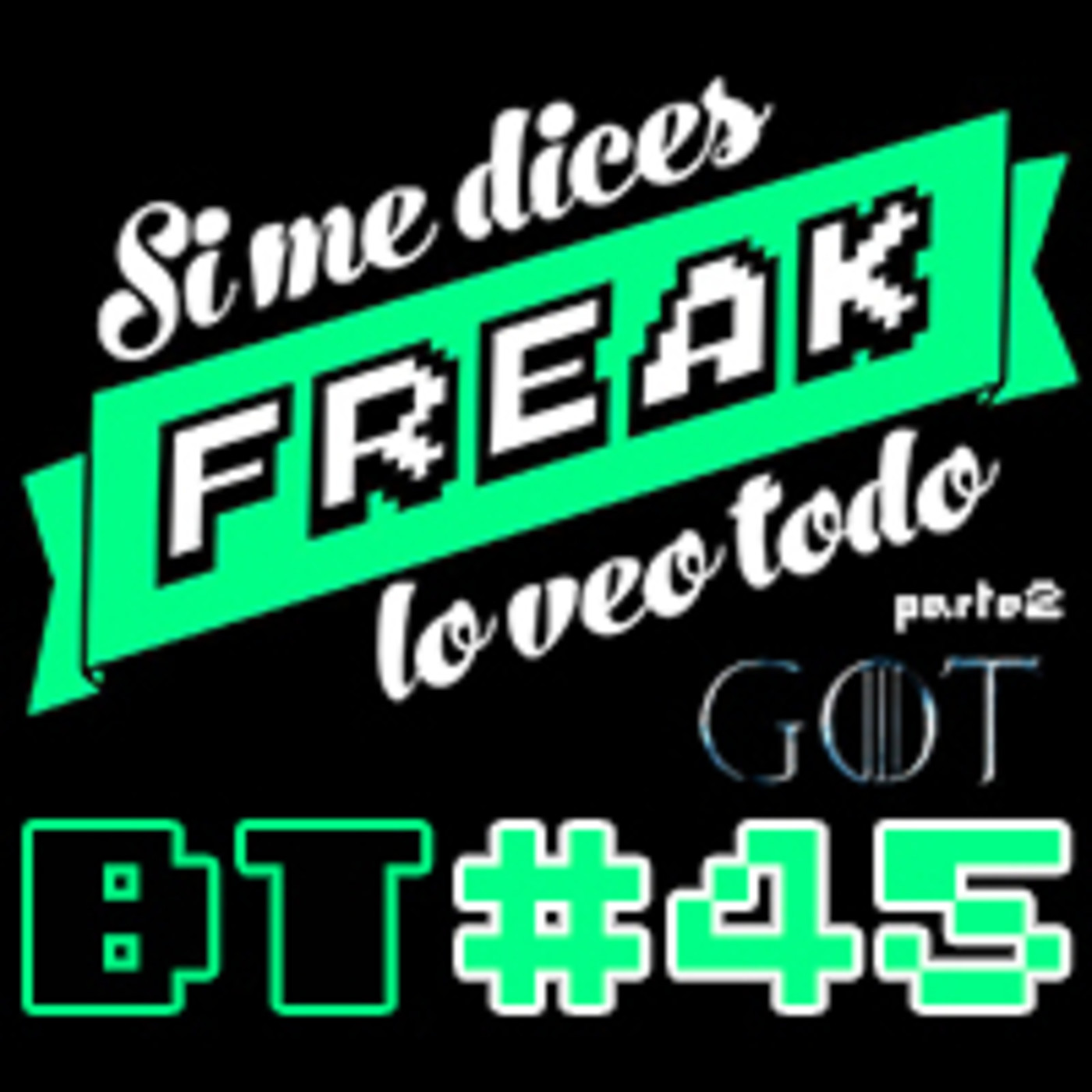 cover of episode Si me dices freak Bonus Track 45: Juego de tronos T8 (4-6)