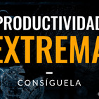 La Clave para Ser Extremadamente Productivo