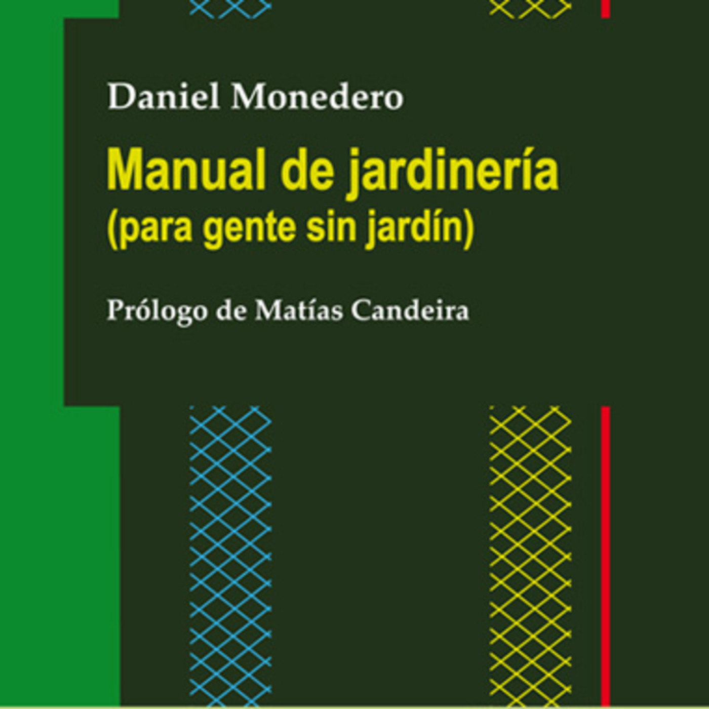 Manual de jardineria (para gente sin jardín) de Daniel Monedero. Relee ediciones