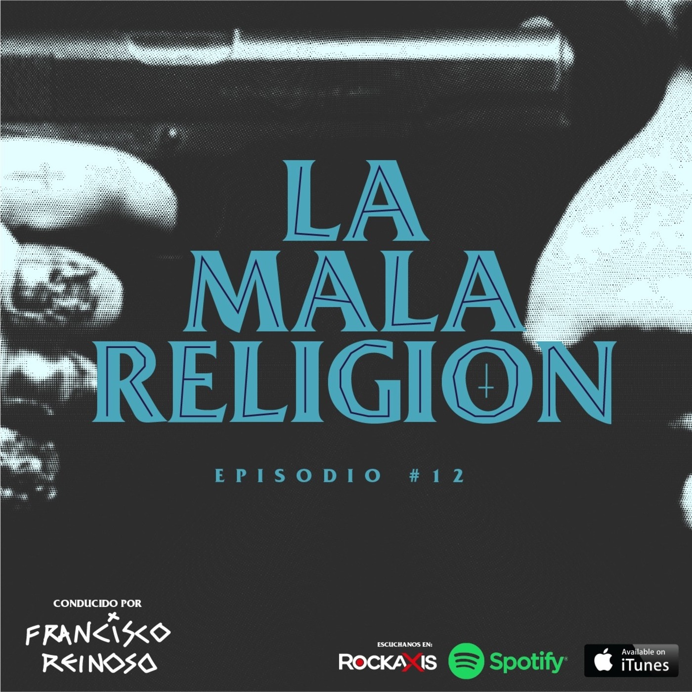 La Mala Religión - Episodio #12